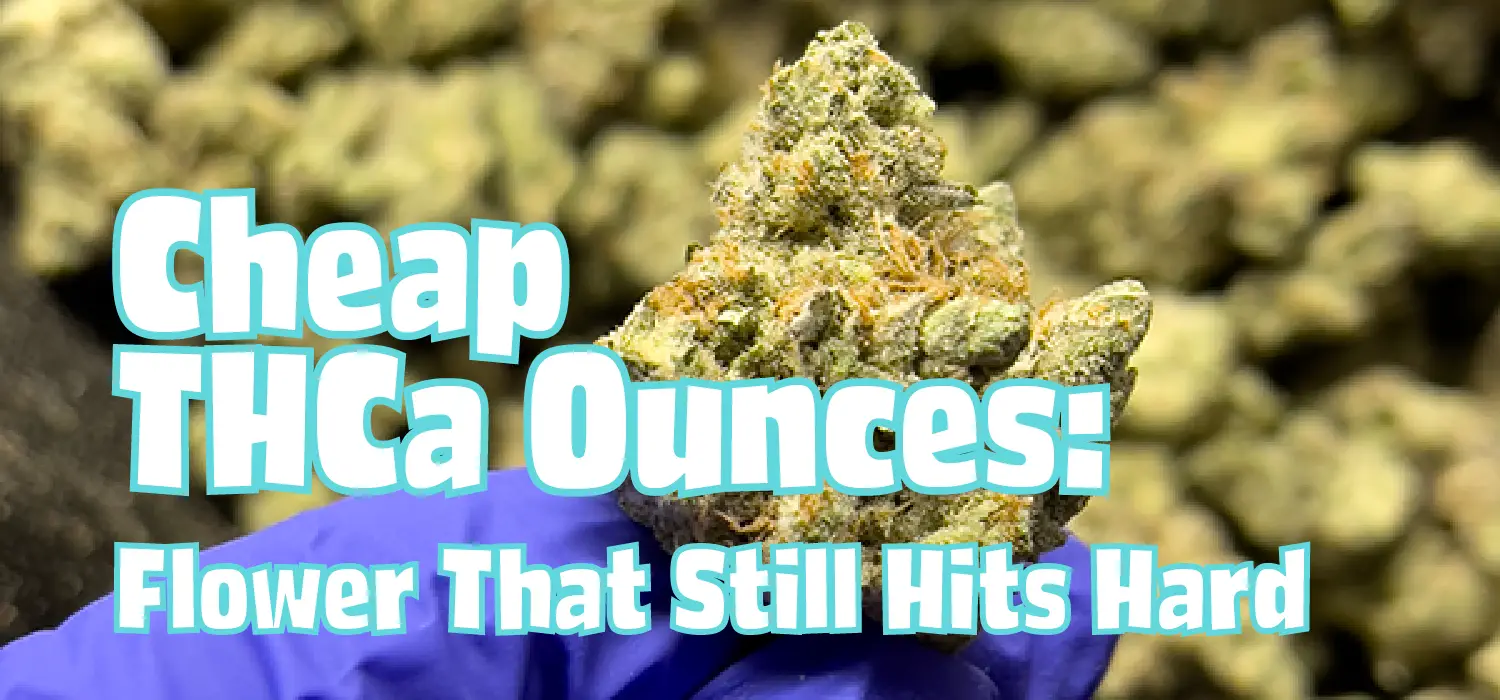 High Hippy Blog: Cheap THCa Ounces That Still Hit Hard: High Hippy’s Top Picks by Tier