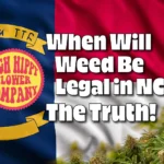 When Will Weed Be Legal in NC? This Blog Tells the Truth @ HighHippy.com - Masters of THCa!